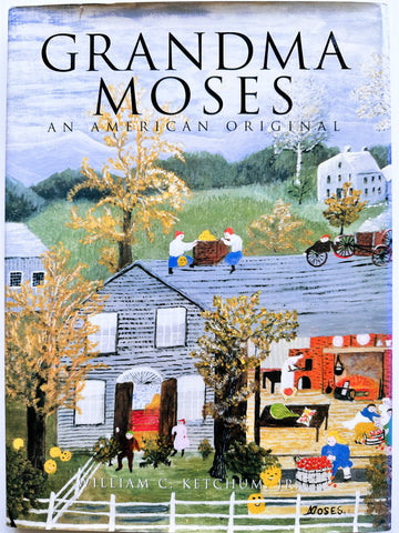 Grandma Moses - An American Original -  William C Ketchum, Jr. Book 1996