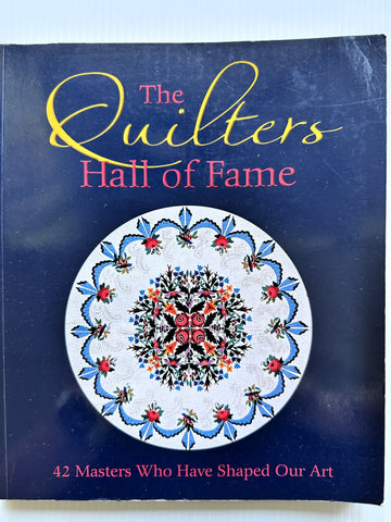 Quilters Hall of Fame - 42 Masters Who Have Shaped Our Art Book 2011